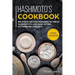 Hashimoto's Cookbook: Main Course - Delicious Recipes Designed to Treat Hashimoto's and Many Other Autoimmune Diseases(aip & Thyroid Effective Approac