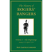 The History of Rogers' Rangers: Vol. I: The Beginnings, January 1755-April 6, 1758