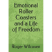Emotional Roller Coasters and a Life of Freedom