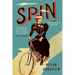 Spin: A Novel Based on a (Mostly) True Story