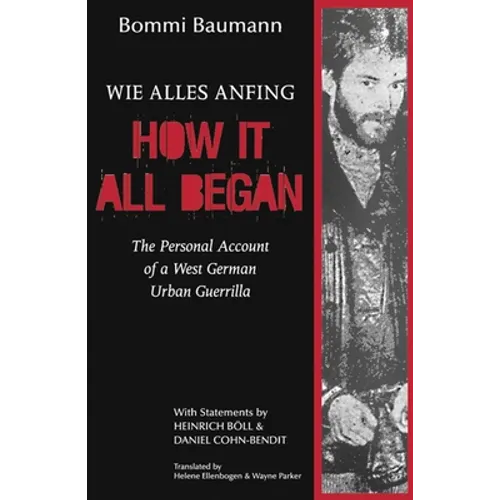 How It All Began: A Personal Account of a West German Urban Guerrilla