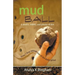 Mud Ball - How I Dug Myself Out of the Daily Grind