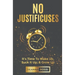 No Justificuses: It's Time To Wake Up, Suck It Up, & Grow Up