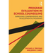 Program Evaluation in School Counseling: Improving Comprehensive and Developmental Programs