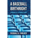 A Baseball Birthright: Chronicles & Connections
