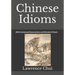Chinese Idioms: (With Cantonese Romanisation and Mandarin Pinyin)