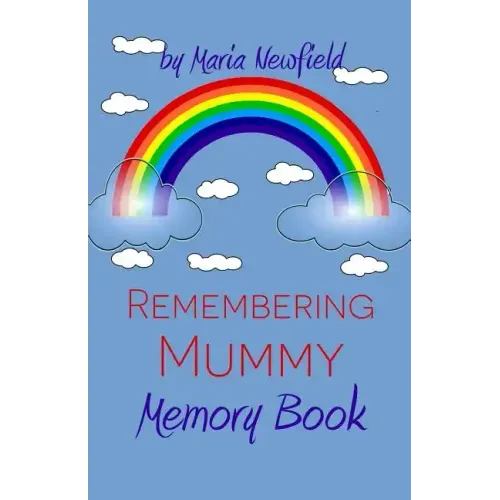 Remembering Mummy: A Memory Book for Grieving Children