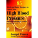85 Meal and Juice Recipes to Lower Your High Blood Pressure: Solve Your Hypertension Problem in 12 Days or Less!