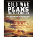 Cold War Plans That Never Happened: 1945-91