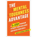 The Mental Toughness Advantage: A 5-Step Program to Boost Your Resilience and Reach Your Goals