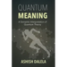 Quantum Meaning: A Semantic Interpretation of Quantum Theory