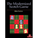 The Modernized Scotch Game: A Complete Repertoire for White and Black