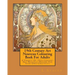 19th Century Art Nouveau Colouring Book For Adults: A Variety Of 19th Century Art Nouveau Designs For Your Own Creativity