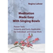 Meditation Made Easy: With Singing Bowls