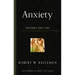 Anxiety: Anatomy and Cure