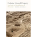 Colonial Lives of Property: Law, Land, and Racial Regimes of Ownership