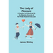 The Lady of Pleasure;A Comedie, As it was Acted by her Majesties Servants, at the private House in Drury Lane