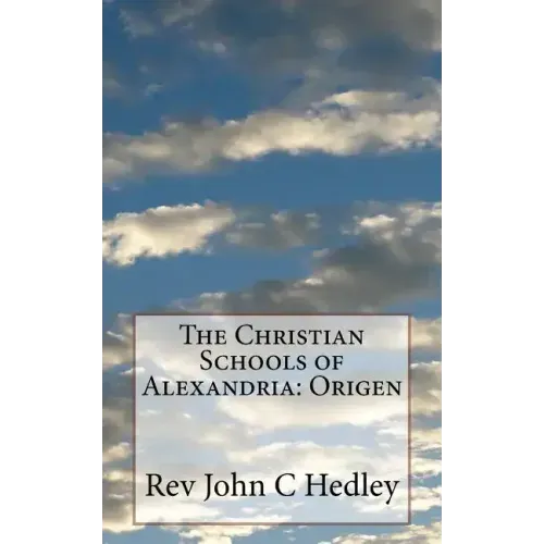 The Christian Schools of Alexandria: Origen