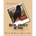 Bob, Huey & Me