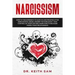 Narcissism: How to find strength to survive and prosper after narcissistic abuse. Disarm the Narcissist, take control of your life