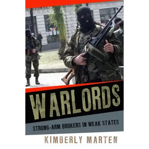 Warlords: Strong-Arm Brokers in Weak States