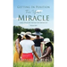 Getting In Position For Your Miracle