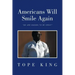 Americans Will Smile Again: We Are Known to Be Great
