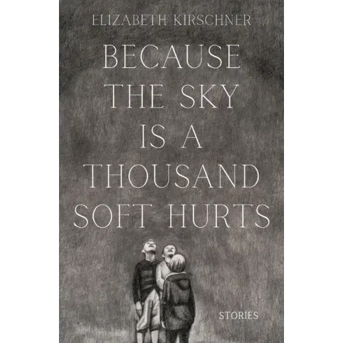 Because the Sky is a Thousand Soft Hurts
