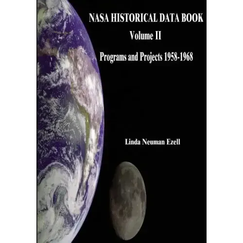 NASA Historical Data Book: Volume II: Programs and Projects 1958-1968