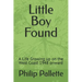 Little Boy Found: A Life Growing up on the West Coast 1948 onward