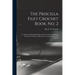 The Priscilla Filet Crochet Book, No. 2; a Collection of Beautiful Designs in Filet Crochet, Introducing Filet Crochet Brodé, Embroidery on Crochet an