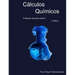 Cálculos químicos: Problemario de química analítica