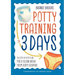 Potty Training in 3 Days: The Step-By-Step Plan for a Clean Break from Dirty Diapers