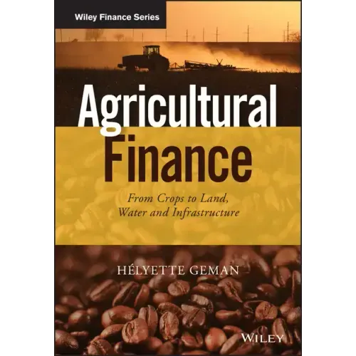 Agricultural Finance: From Crops to Land, Water and Infrastructure