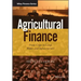 Agricultural Finance: From Crops to Land, Water and Infrastructure