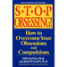 Stop Obsessing!: How to Overcome Your Obsessions and Compulsions
