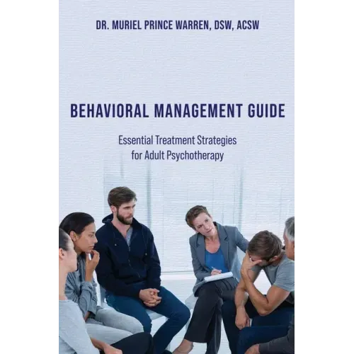 Behavioral Management Guide: Essential Treatment Strategies for Adult Psychotherapy