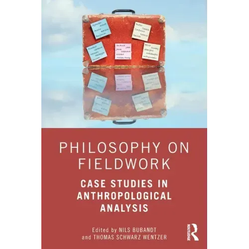 Philosophy on Fieldwork: Case Studies in Anthropological Analysis