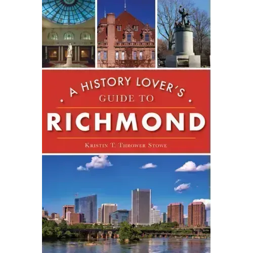 A History Lover's Guide to Richmond
