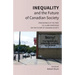 Inequality and the Future of Canadian Society: Proceedings of the First S.D. Clark Symposium on the Future of Canadian Society