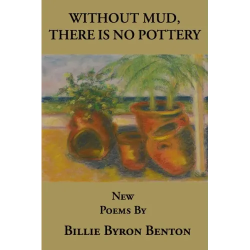 Without Mud, There Is No Pottery