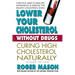 Lower Your Cholesterol Without Drugs