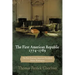 The First American Republic 1774-1789: The First Fourteen American Presidents Before Washington