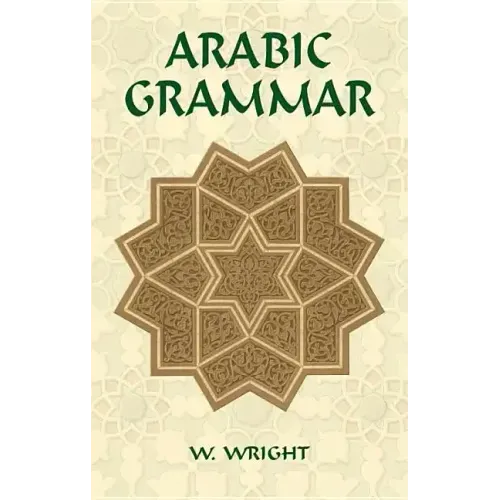 Arabic Grammar: Two Volumes Bound as One