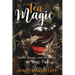 Tea Magic: Spells, Rituals, and Divination in Your Cup