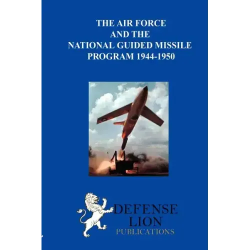 The Air Force and the National Guided Missile Program