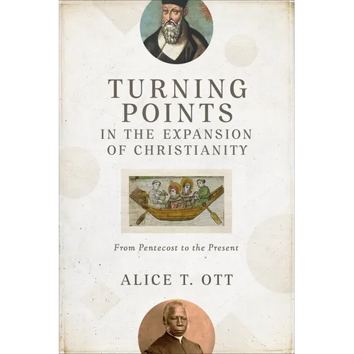 Turning Points in the Expansion of Christianity: From Pentecost to the Present