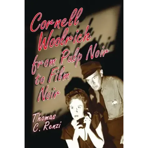 Cornell Woolrich from Pulp Noir to Film Noir