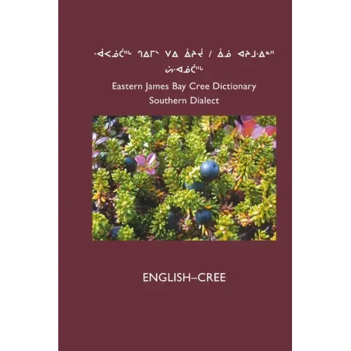 East Cree (Southern) Dictionary: English-Cree