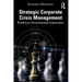 Strategic Corporate Crisis Management: Building an Unconquerable Organization